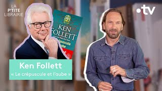 KEN FOLLETT  LE CRÉPUSCULE ET LAUBE  LA PTITE LIBRAIRIE [upl. by Josiah]