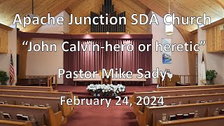 20240224 quotJohn Calvinhero or hereticquot Pastor Mike Sady [upl. by Anaher]