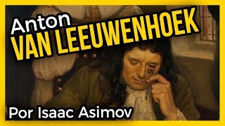 ANTON VAN LEEUWENHOEK El padre de la microbiología 🔬 [upl. by Lopez]