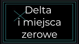 Co to funkcja kwadratowa odc5 Czym jest delta Miejsca zerowe Udostępnij na Grupce Klasowej [upl. by Assilat]