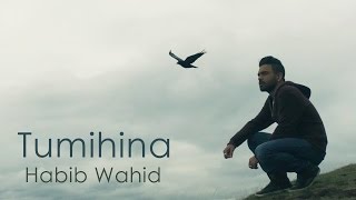 Habib Wahid  Tumihina [upl. by Torrance660]