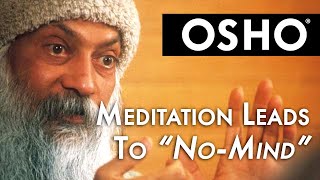 OSHO Meditation Leads to quotNoMindquot  What Is This [upl. by Seaver514]