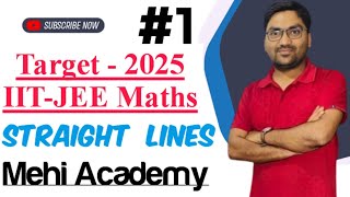 Straight line  XI  IIT JEE  Mehi Academy Live Stream  L1 I mehiacademy iit maths iitmains [upl. by Aloibaf]