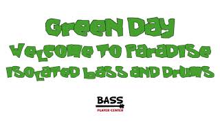 Welcome to Paradise  Green Day  Isolated Bass and Drums Track [upl. by Renferd561]