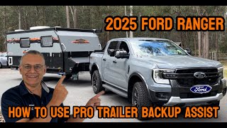 NEW 2025 FORD RANGER UPGRADE  PRO TRALER BACK UP ASSIST EXPLAINED [upl. by Aened]