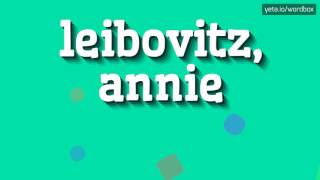 LEIBOVITZ ANNIE  HOW TO PRONOUNCE IT [upl. by Ulises965]