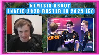 Nemesis About FNATIC 2020 ROSTER in 2024 LEC 👀 [upl. by Sibyls510]