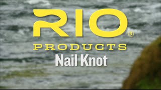 Nail Knot Tying Video Instructions  RIO Products [upl. by Bohlen183]