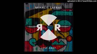 Mihalis Safras  Love Away Relief [upl. by Aiekat568]