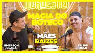 EMERSON CEARÁ  Mães raizes A Magia do Boteco [upl. by Yevad743]