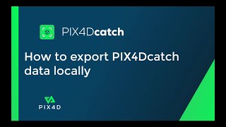 PIX4Dcatch Tutorial  How to export PIX4Dcatch data locally [upl. by Noll]