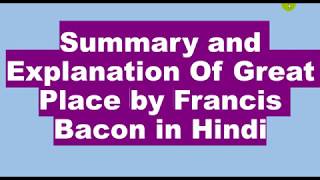 Summary and Explanation Of Great Place by Francis Bacon in Hindi [upl. by Lieno]