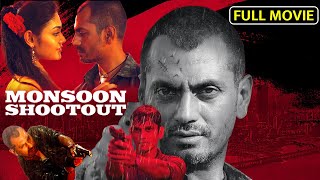 Monsoon Shootout Full Hindi Movie  Nawazuddin Siddiqui Vijay Varma  Bollywood Thriller Movie [upl. by Anatniuq]