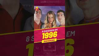 Você LEMBRA desses 8 SUCESSOS NACIONAIS de 1996 [upl. by Cone]