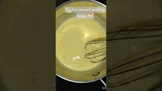 No BakeNo steamEggless Caramel Pudding recipe🍮recipe cooking youtubeshorts shorts trendingyt [upl. by Pelaga]