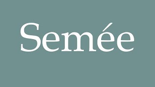 How to Pronounce Semée Sown Correctly in French [upl. by Asa]