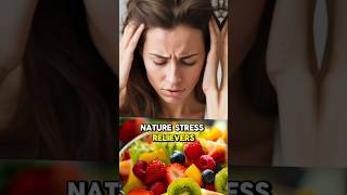 Nature stress relievers top fruits for calmer Mind shorts [upl. by Innis]