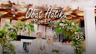 Maell Lee  Obat Hatiku  Official Lyric Video [upl. by Inoue]