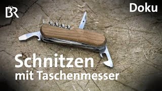 Schnitzen mit dem Taschenmesser  Freizeit  Doku  BR  Schmidt Max  Felix Immler [upl. by Lleznod]