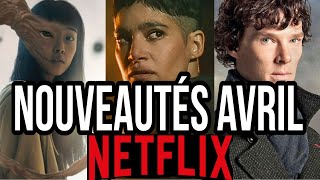 NETFLIX  Les NOUVEAUTÉS en Avril  45 films et séries [upl. by Anole714]