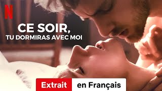 Ce soir tu dormiras avec moi Extrait  BandeAnnonce en Français  Netflix [upl. by Roque]