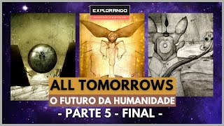 ALL TOMORROWS TODOS OS AMANHÃS Parte 5 Pt Br [upl. by Naujtna]