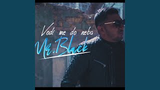 Vodi me do neba MrBlack [upl. by Rosmunda]