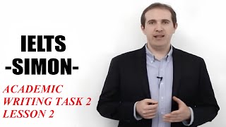 IELTS Simon  Academic Writing Task 2 Lesson 2 [upl. by Hewes393]