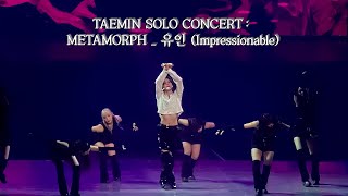 231217 TAEMIN SOLO CONCERT  METAMORPH  유인 Impressionable [upl. by Will414]