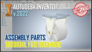 Autodesk Inventor 2022 Assembly Parts Tutorial For Beginner COMPLETE [upl. by Erdah]