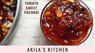 Tomato Sweet Pachadi  Thakkali Sweet Pachadi  Akilaskitchen [upl. by Ehcram]