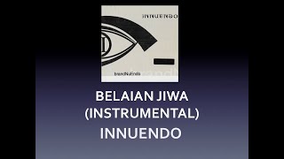 Belaian Jiwa Instrumental  Innuendo [upl. by Ailssa]