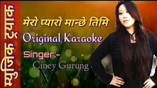 Mero Pyaro Manchhe Timi Original Lyrics Karaoke Ciney Gurung By Krishna Jabegu L HD [upl. by Darice]