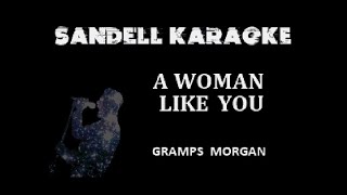 Gramps Morgan  A Woman Like You Karaoke [upl. by Manaker]