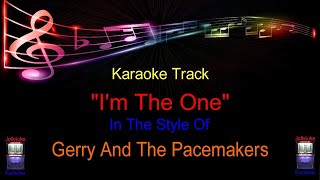 quotIm The Onequot  Karaoke Track  In The Style Of  Gerry And The Pacemakers [upl. by Kwarteng480]