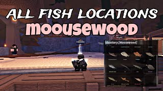 ALL MOOUSEWOOD FISH LOCATIONS [upl. by Ezarra]