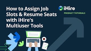 iHire Product Tutorial  Assigning Job Slots and Resume Seats [upl. by Renard]