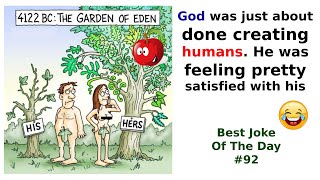 Best Joke Of The Day 92 God was just about done creating humans He was feeling pretty satisfied [upl. by Dot]