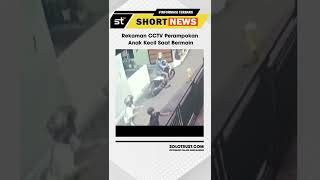 Rekaman CCTV Perampokan Anak Kecil saat Bermain Viral di Media Sosial [upl. by Herschel]