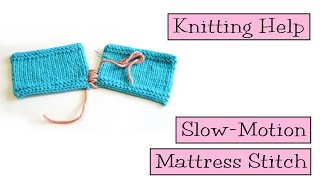 Knitting Help  Slow Motion Mattress Stitch [upl. by Pernick33]