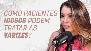 HOJE EM DIA É POSSÍVEL TRATAR VARIZES EM PACIENTES IDOSOS [upl. by Bernardi]