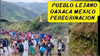 PEREGRINACION EN UN PUEBLO MUY LEJANO DE OAXACA MEXICO REGION CHINANTECA 2023 [upl. by Yllut]