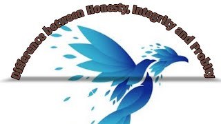 Difference between Honesty Integrity and Probity [upl. by Brier]