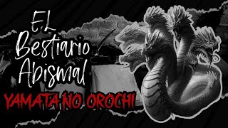 El Bestiario Abismal YAMATA NO OROCHI Ep3 T2 [upl. by Segalman]