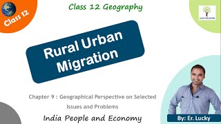 Rural Urban Migration  Class 12 Geography [upl. by Ciredor]