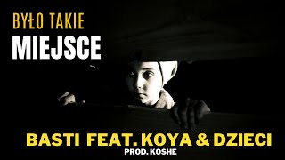 Basti ft Koya amp Dzieci  quotByło takie miejscequot Prod Koshe Official Video 2021Album quot20212023quot [upl. by Llerrehs889]