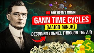 Gann Time Cycles  Decoding Tunnel Through the Air  MajorMinor Cycles  Art Of WD Gann [upl. by Radack]