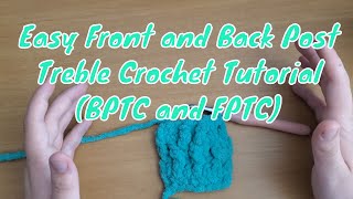 Front Post and Back Post Treble Crochet FPTC and BPTC  Intermediate Crochet Techniques Series [upl. by Htiekal]