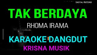 TAK BERDAYA KARAOKE DANGDUT ORIGINAL HD AUDIO [upl. by Apthorp973]