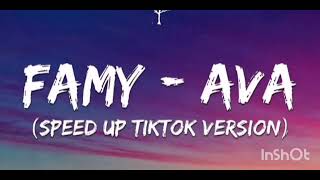 FAMY AVA speed up tiktok version [upl. by Nerita]